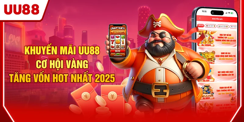 Khuyến Mãi UU88 - Cơ Hội Vàng Tăng Vốn Hot Nhất 2025
