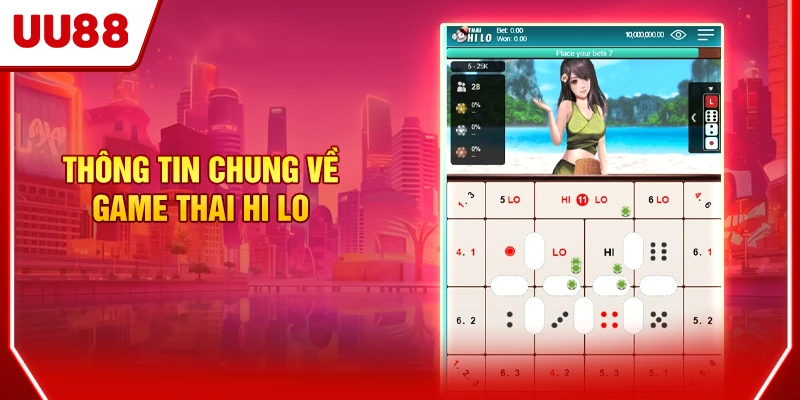 Thông tin chung về game Thai Hi Lo