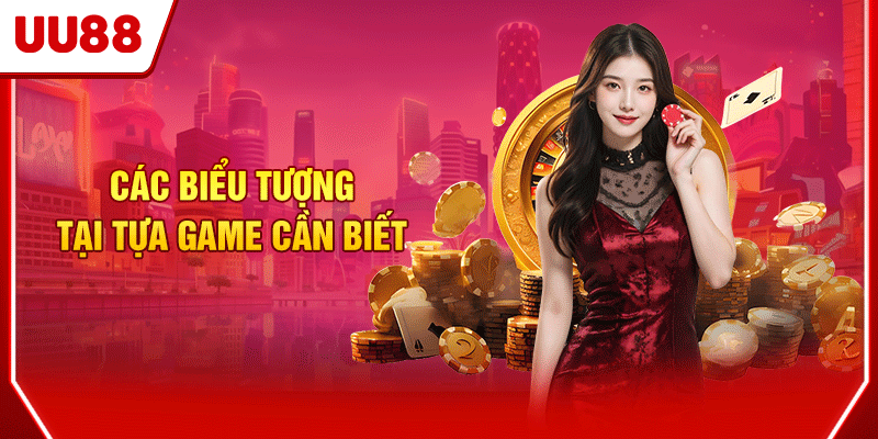 Các biểu tượng tại tựa game cần biết 