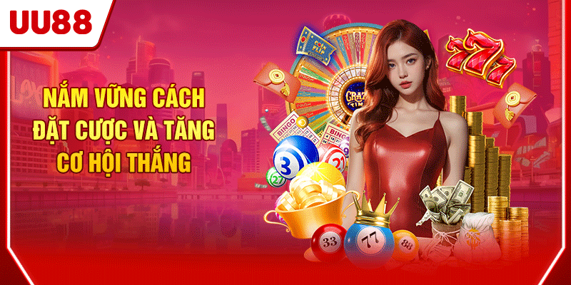 Nắm vững cách đặt cược và tăng cơ hội thắng