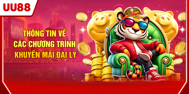 Khuyến Mãi Đại Lý UU88 - Cơ Hội Sinh Lời Cùng Hoa Hồng Đến 80% 2 Thông tin về các chương trình khuyến mãi đại lý